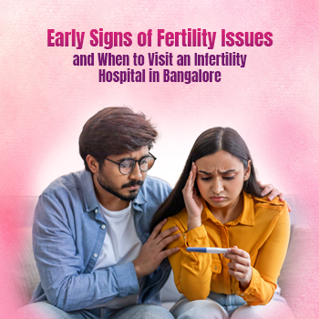 Early Signs of Fertility Issues